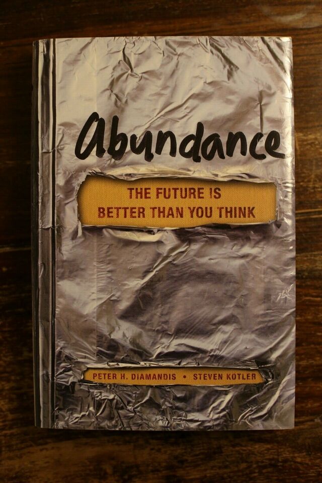 Abundance, The Future Is Better Than You Think
