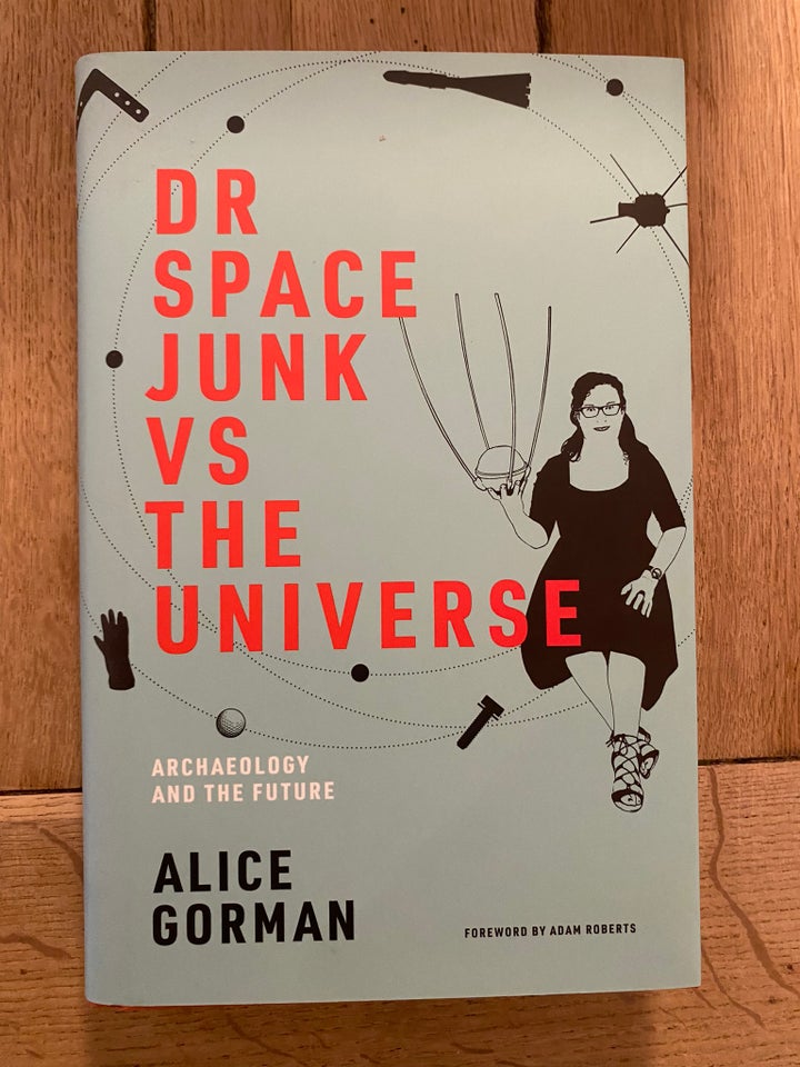 Dr. Space Junk Vs The Universe, Alice Gorman, emne: