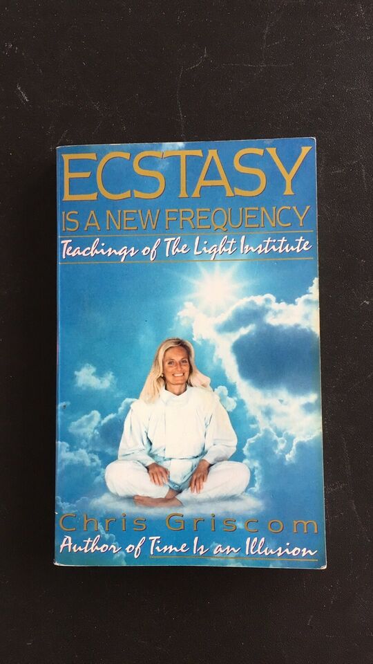 Ecstasy is a new Frequency - Cris Griscom