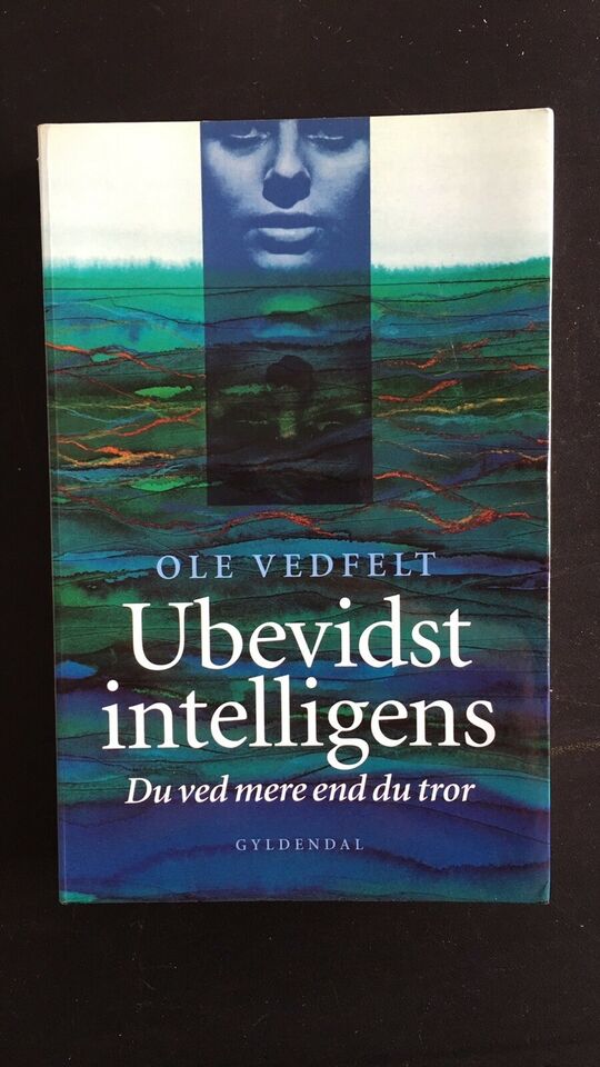 Ubevidst intelligens - Ole Vedfelt