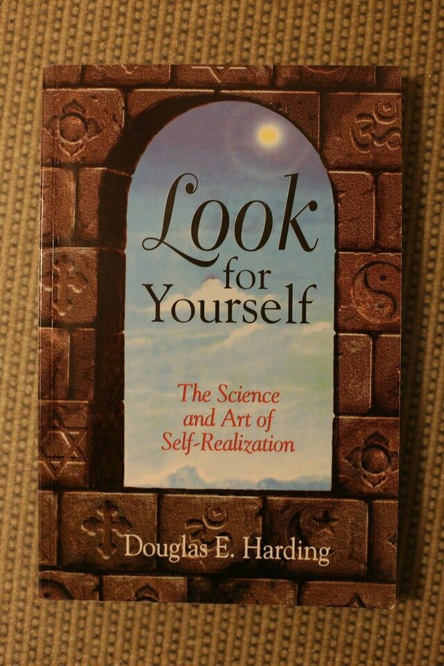 Look For Yourself - Douglas E. Harding