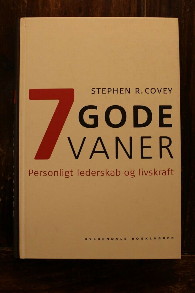 7 gode vaner - personligt lederskab og livskraft - Stephen R. Covey