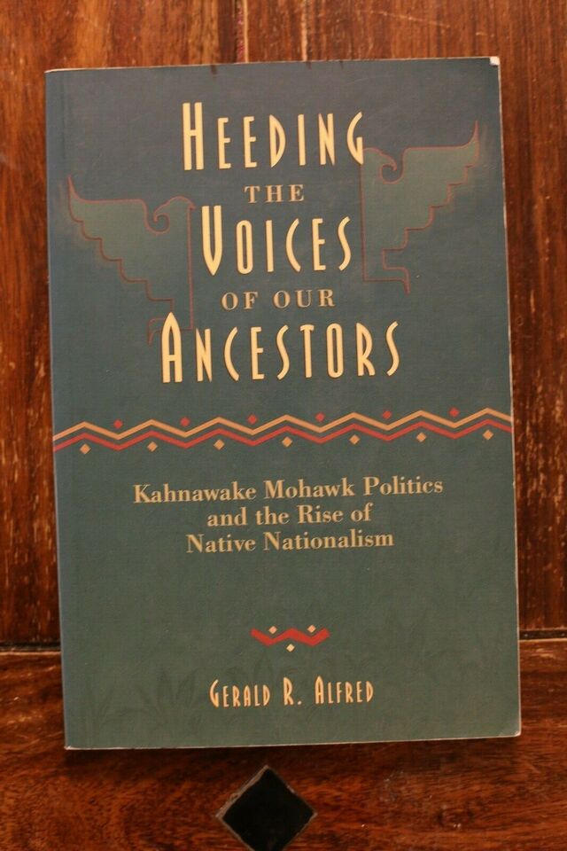 Heeding The Voices Of Out Ancestors - Gerald R. Alfred