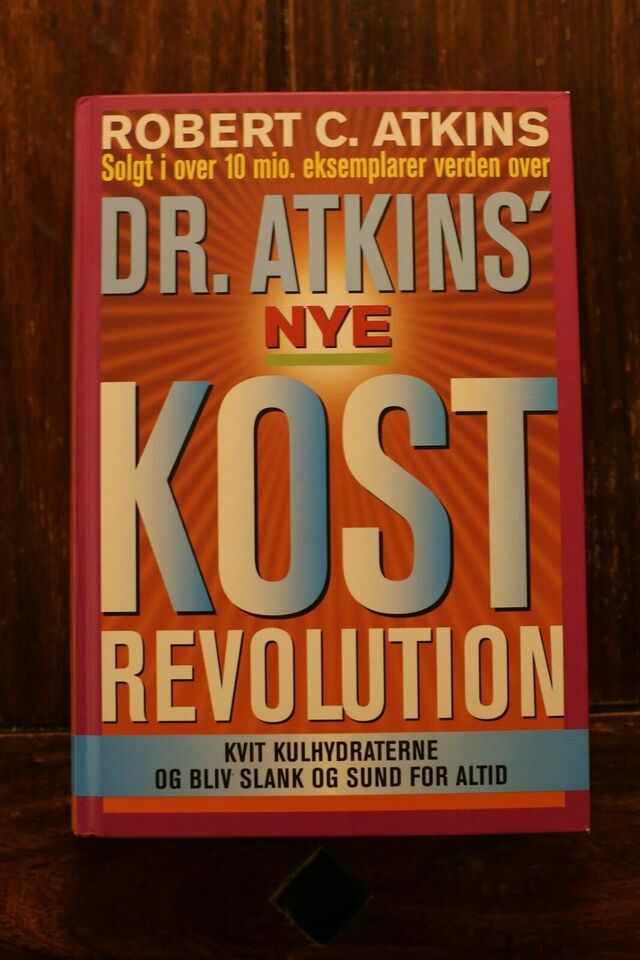 Dr. Atkins nye kost revolution -  Robert C. Atkins