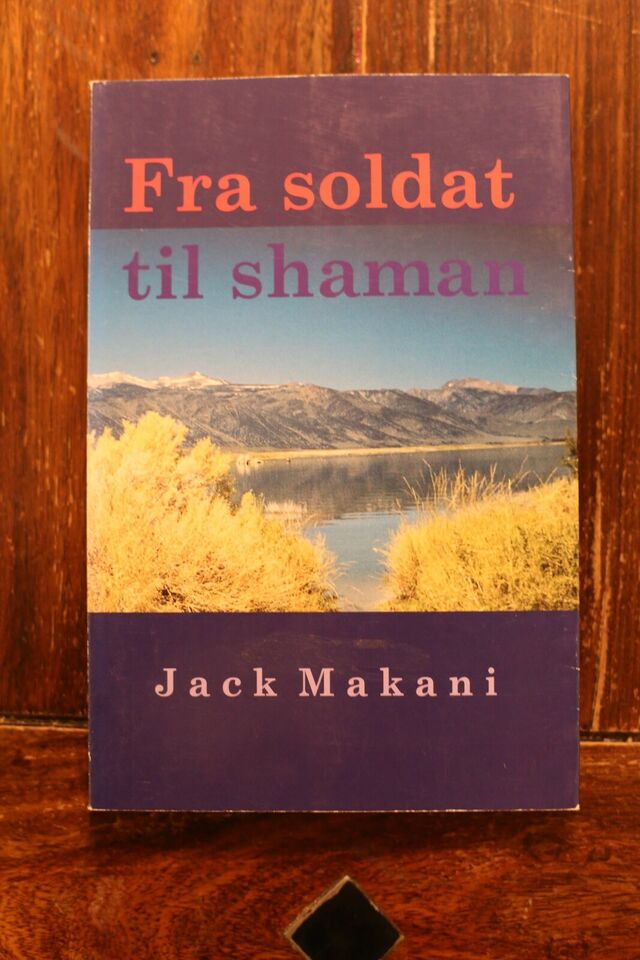Fra Soldat til Shaman - Jack Makani