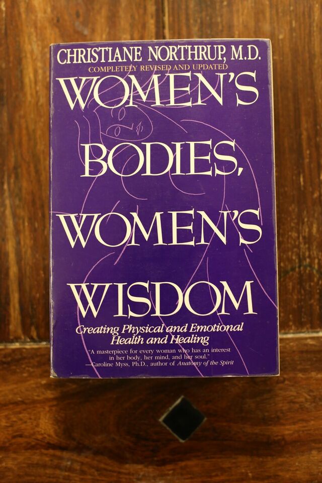 Women&#39;s Bodies, Women&#39;s Wisdom. - Christiane Northrup