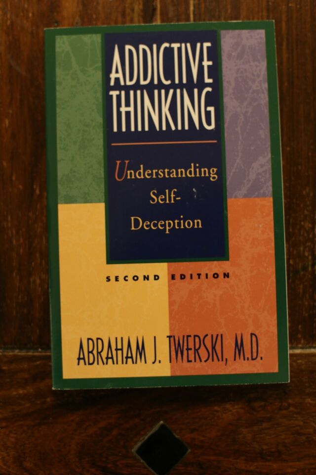 Addictive Thinking - Abraham J. Twerski M.D.