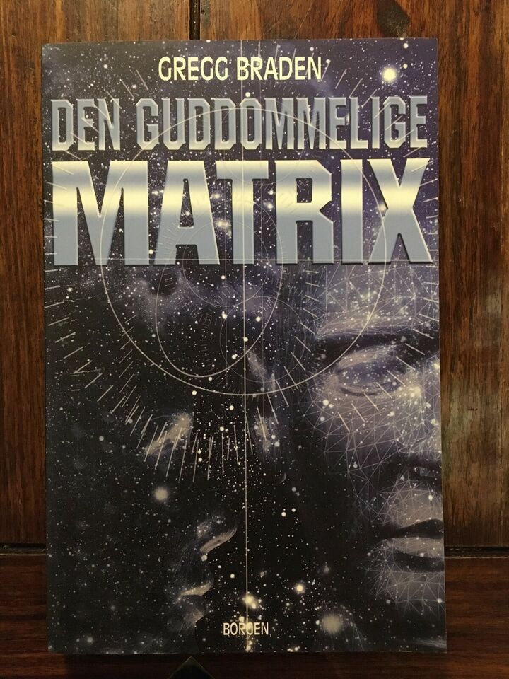 Den Guddommelige Matrix - Gregg Braden