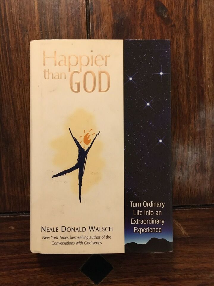 Happier Than God - Neale Donald Walsh