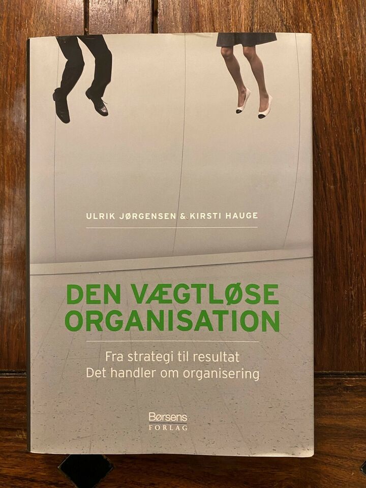 Den vægtløse organisation - Ulrik Jørgensen