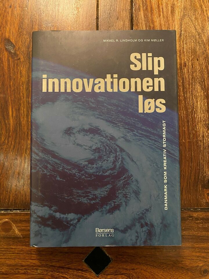 Slip innovationen løs - Mikael R. Lindholm