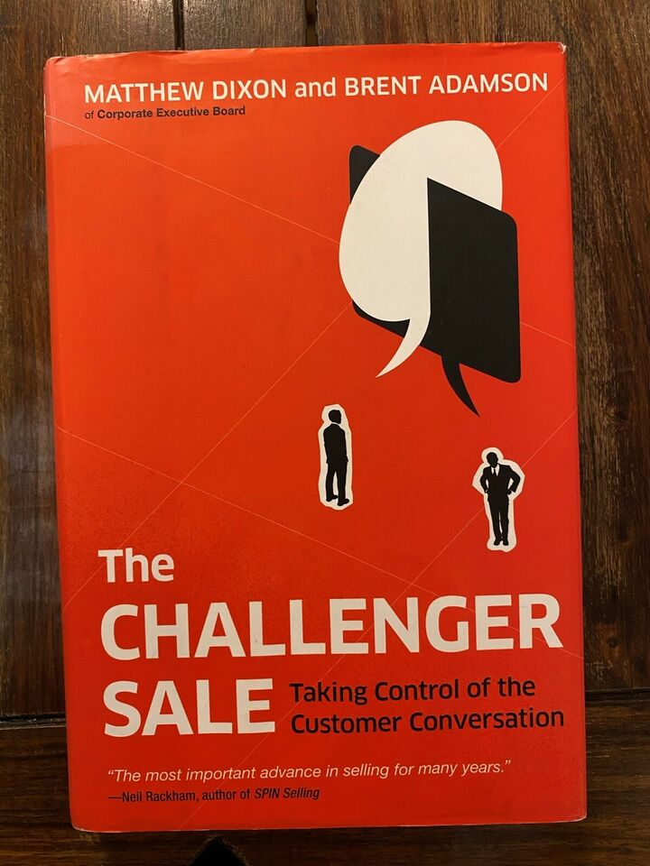 The Challenger Sale: Taking Control of the Cust.. - Matthew Dixon, Brent Adamson