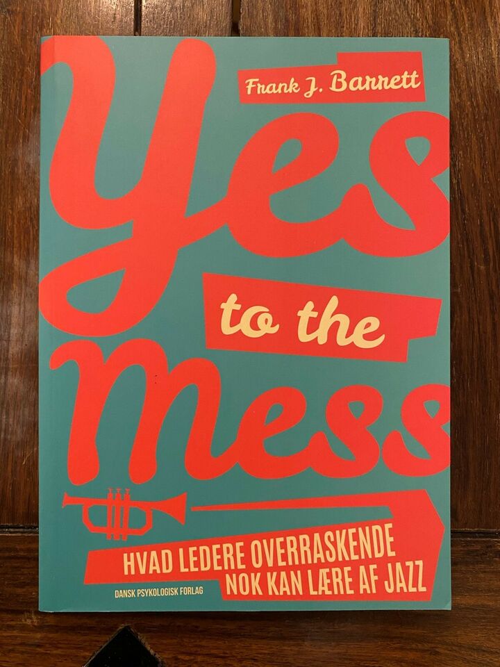 Yes to the mess - Frank J. Barrett ?
