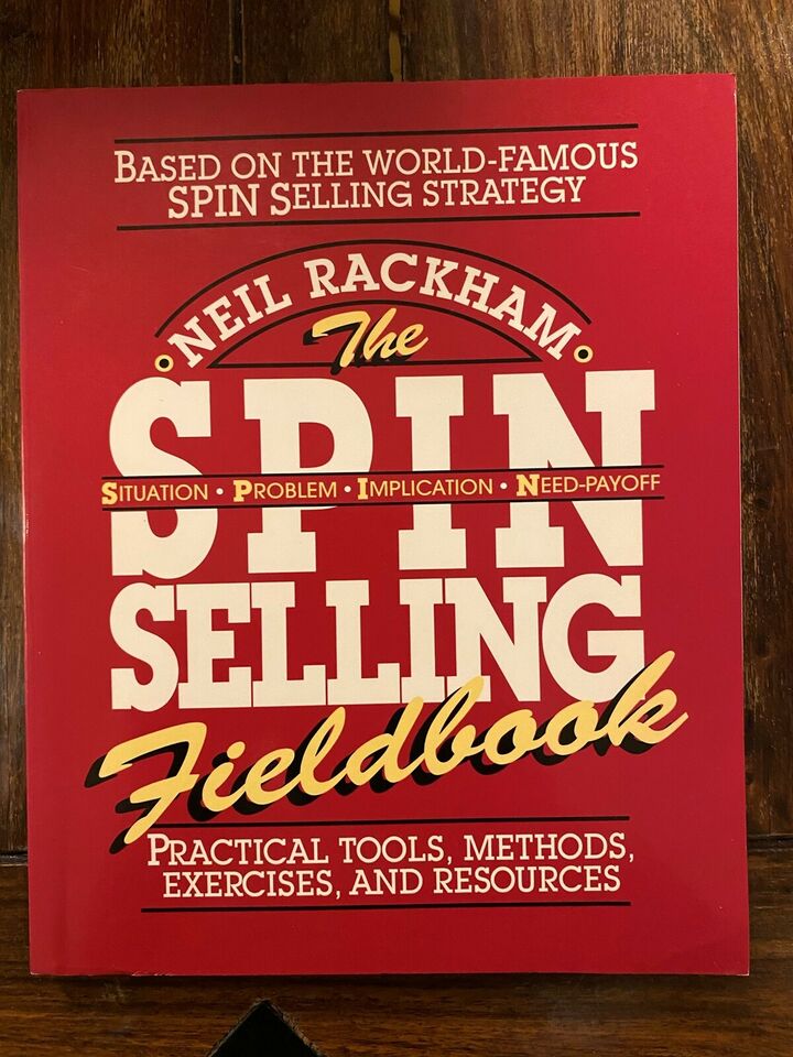 The SPIN Selling Fieldbook - Neil Rackham