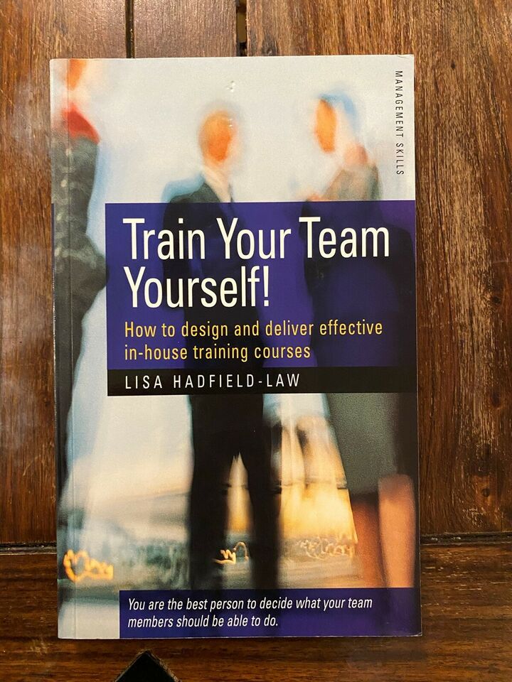 Train Your Team Yourself - Lisa Hadfield