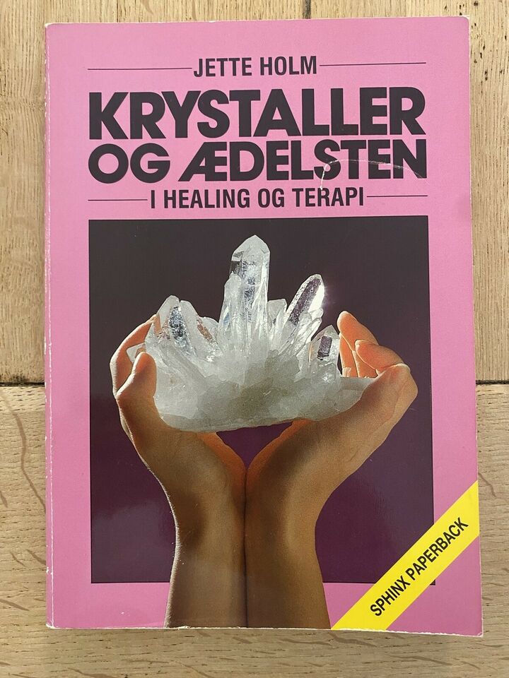 Krystaller og Ædelsten i healing og terapi - Jette Holm