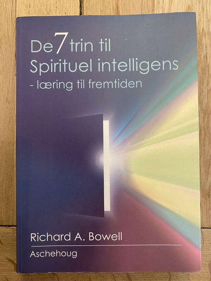 De 7 trin til Spirituel intelligens - Richard A Bowell