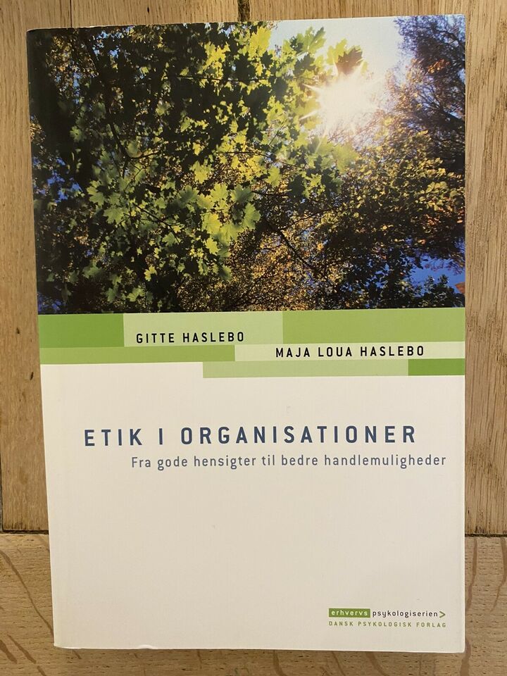Etik i organisationer -  Maja Loua Haslebo &amp; Gitte Haslebo