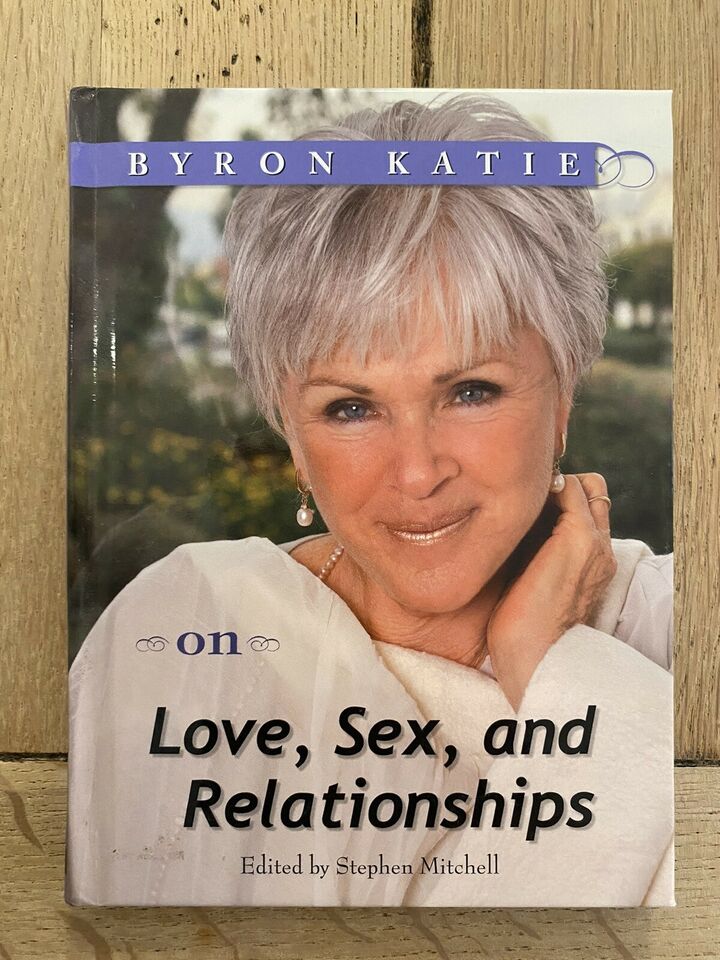 Love, Sex And relationships - Byron Katie