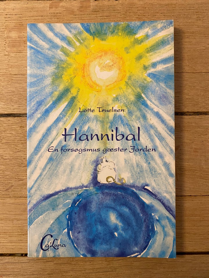 Hannibal: en forsøgsmus gæster Jorden - Lotte Truelsen