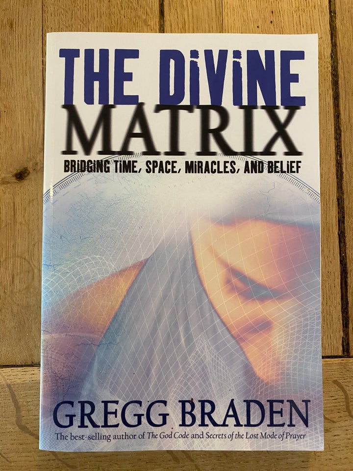 The Divine Matrix, Gregg Braden, emne: personlig udvikling