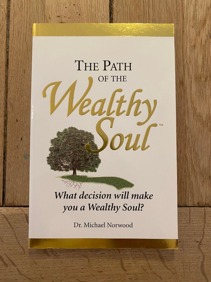 The Path of The Wealthy Soul, Dr. Michael Norwoord, emne: