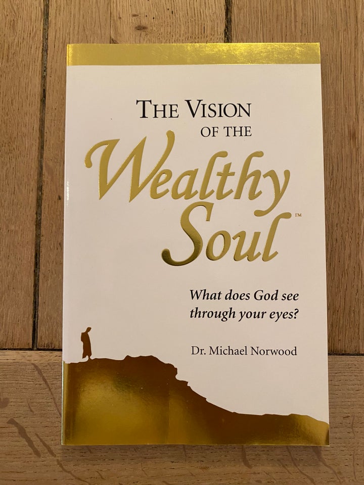 The Vision of The Wealthy Soul, Dr. Michael Norwood, emne: