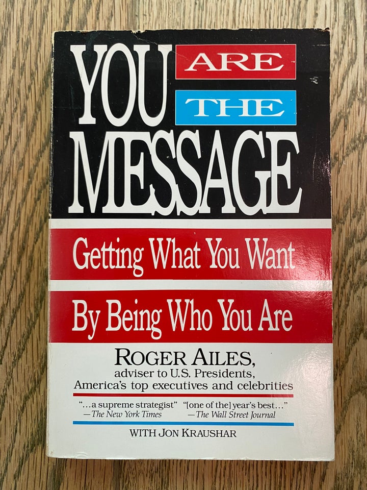 You are the Message, Roger Ailes, emne: personlig udvikling