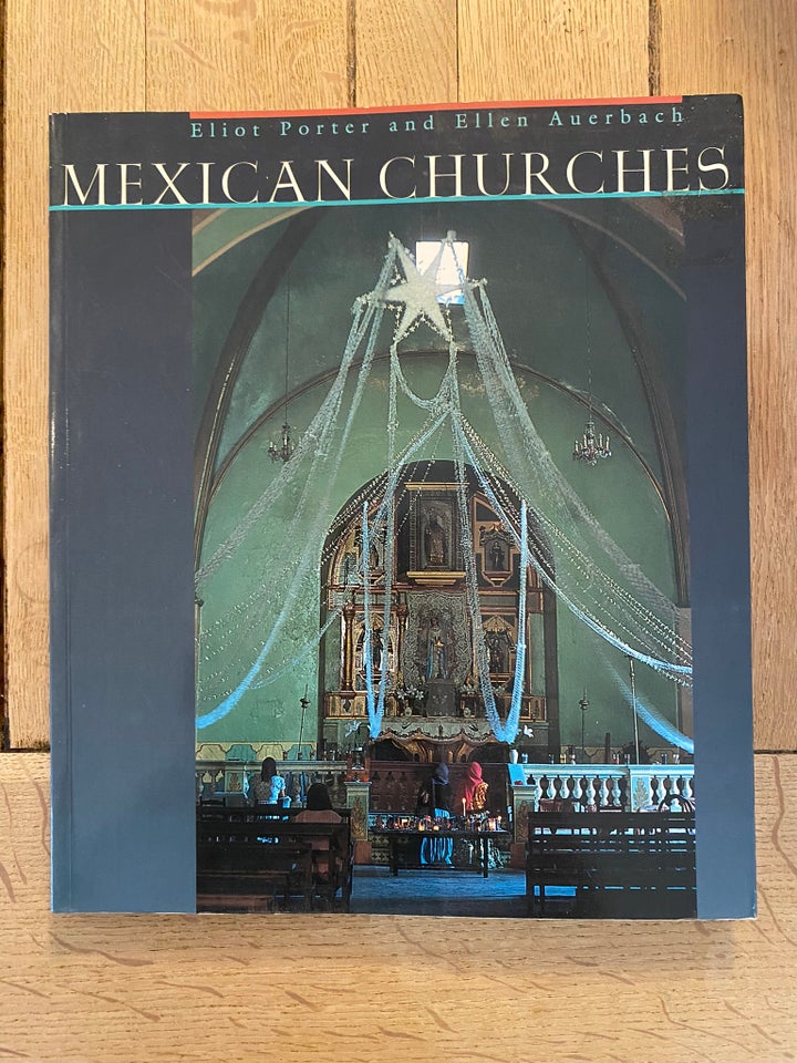 Mexican Churches, Eliot Porter, Ellen Auerbach
